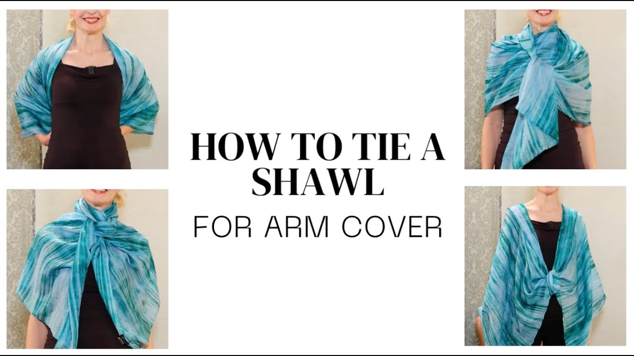 How to Tie a Shawl to Create Arm Cover 