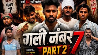 Gali Number 7 Part 2 | Crack in friendship 😱 | Full Action Drama Web Series | Dhiraj_z7