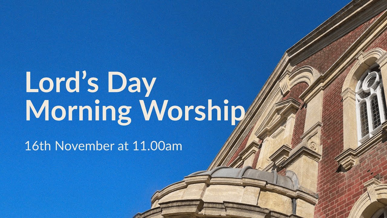 Morning Worship | 11.00am on 16th November 2025 | Rev Daniel Tribe