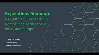 Webinar: Regulation Roundup - Navigating SBOM and OSS Compliance Acoss the US, India and Europe