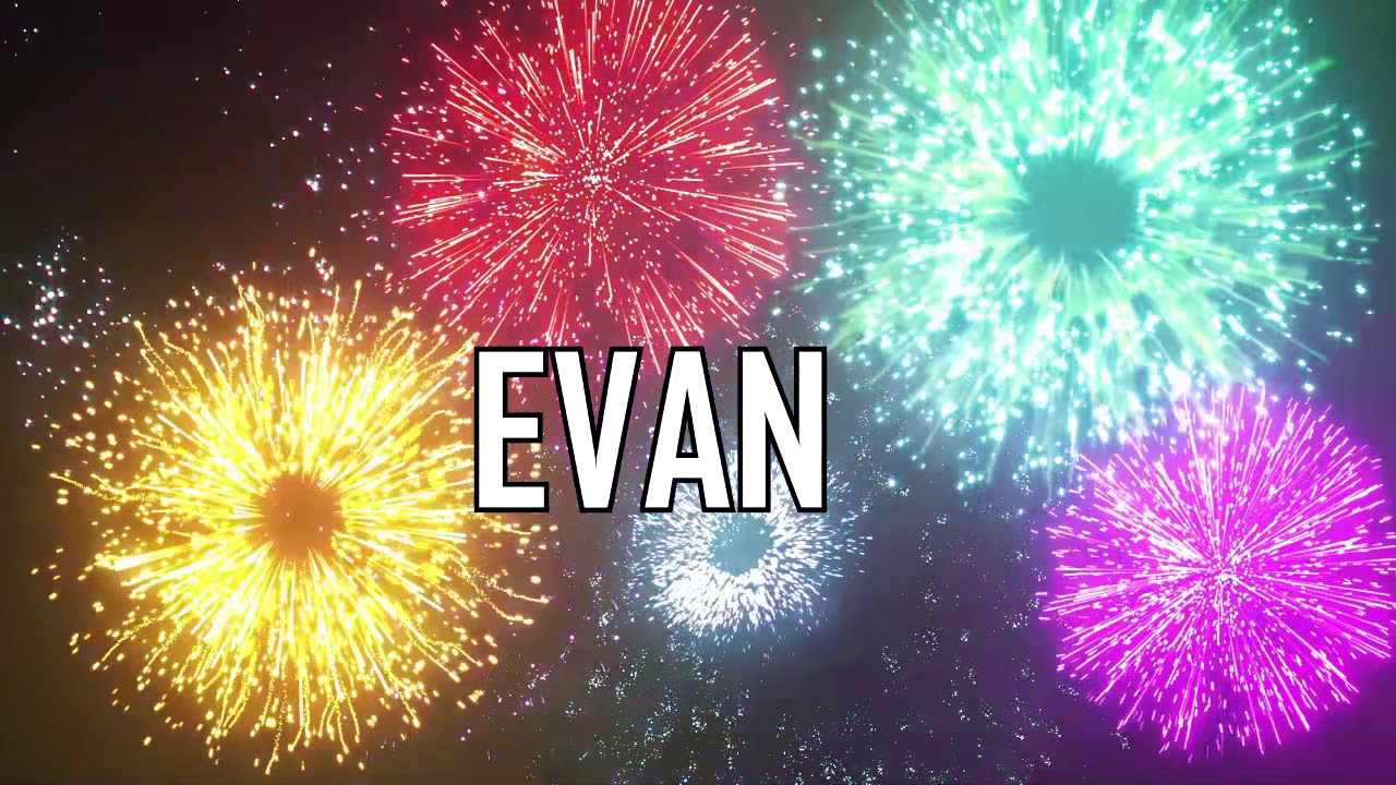 Joyeux Anniversaire Evan Youtube