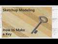 Sketchup Modeling - How to Make a Key