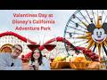 Valentine’s Day at Disney's California Adventure Park