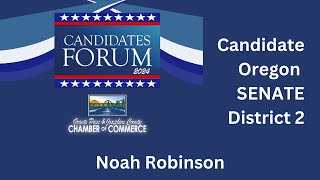 Noah Robinson  - OR State Senate, Dist 2- Candidate