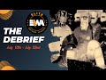 The Debrief July 10th - July 22nd