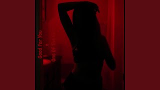 Good For You x One Of The Girls (Slowed)