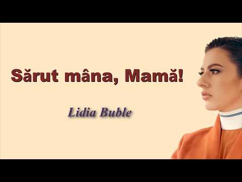 Lidia Buble - Sarut mana, Mama! (Versuri / Lyrics)