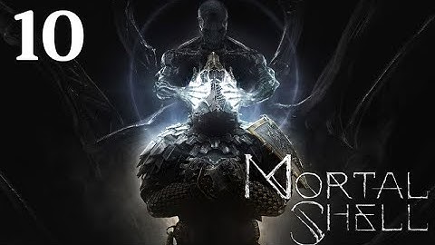 Mortal Shell 100% Walkthrough: Part 10 - The Final Sacred Gland (No Commentary)