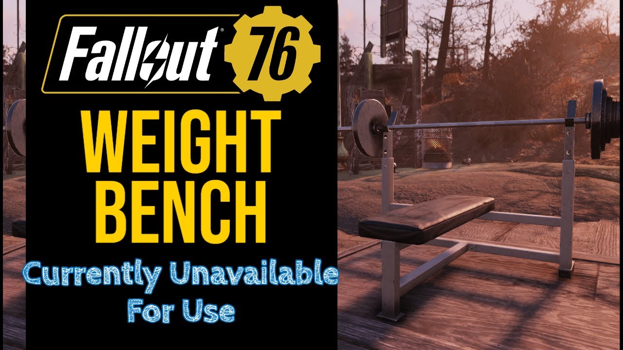Fallout 76 PSA Can't use the Weight Bench??? [Update Patched Sep 29th 2020] YouTube