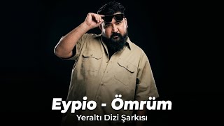 Eypio - Ömrüm Yeraltı Dizi Muziği (2026 Remix)