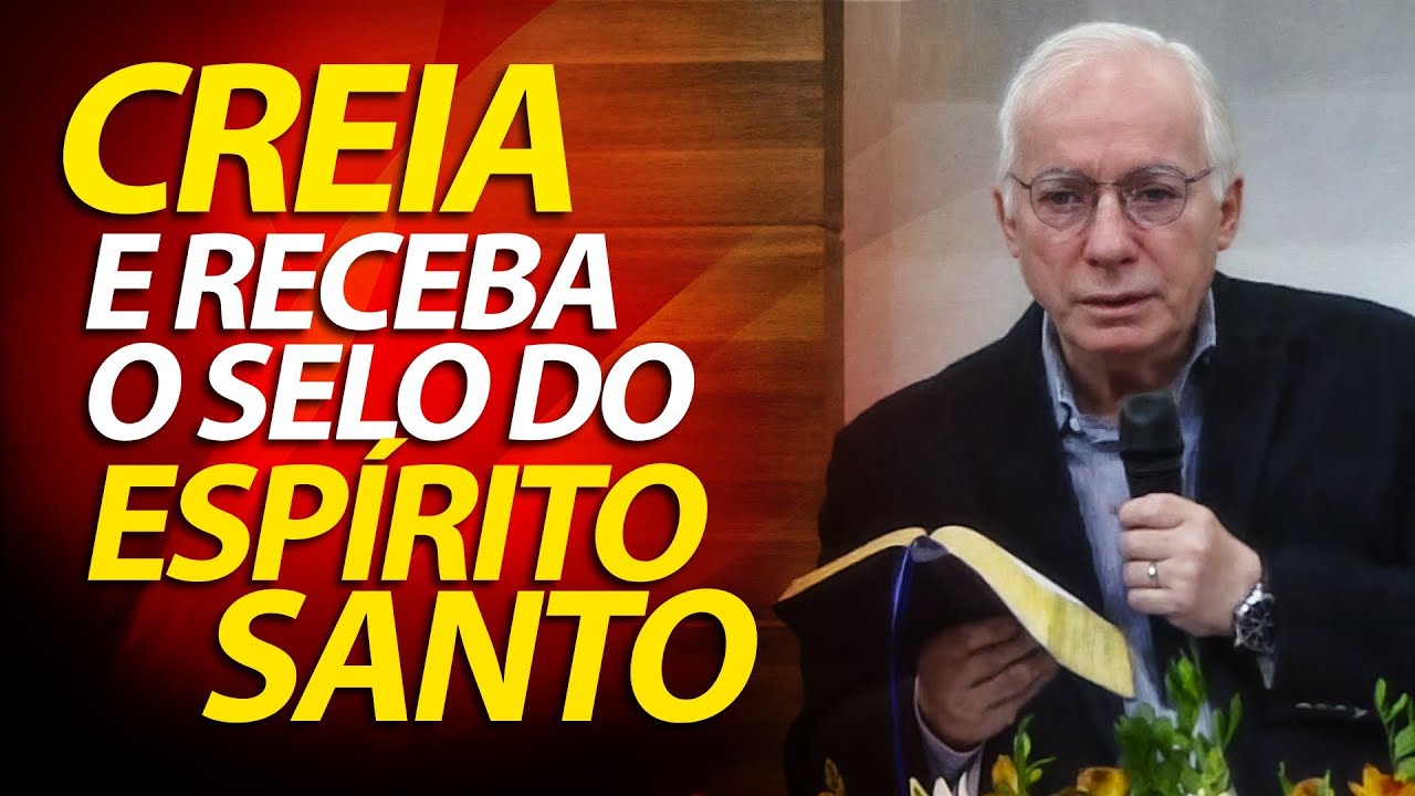 Creia e receba o SELO do ESPÍRITO SANTO | Pregação sobre Efésios 1 | Pastor Paulo Seabra