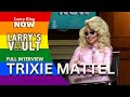 Trixie Mattel on RuPaul, Trump, &amp; Tucking