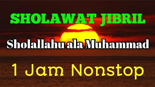 Sholawat Jibril, Sholallahu ala Muhammad, Sholawat Nabi, Sholawat 1 jam nonstop