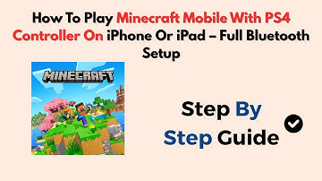 How To Play Minecraft Mobile With PS4 Controller On iPhone Or iPad – Full Bluetooth Setup