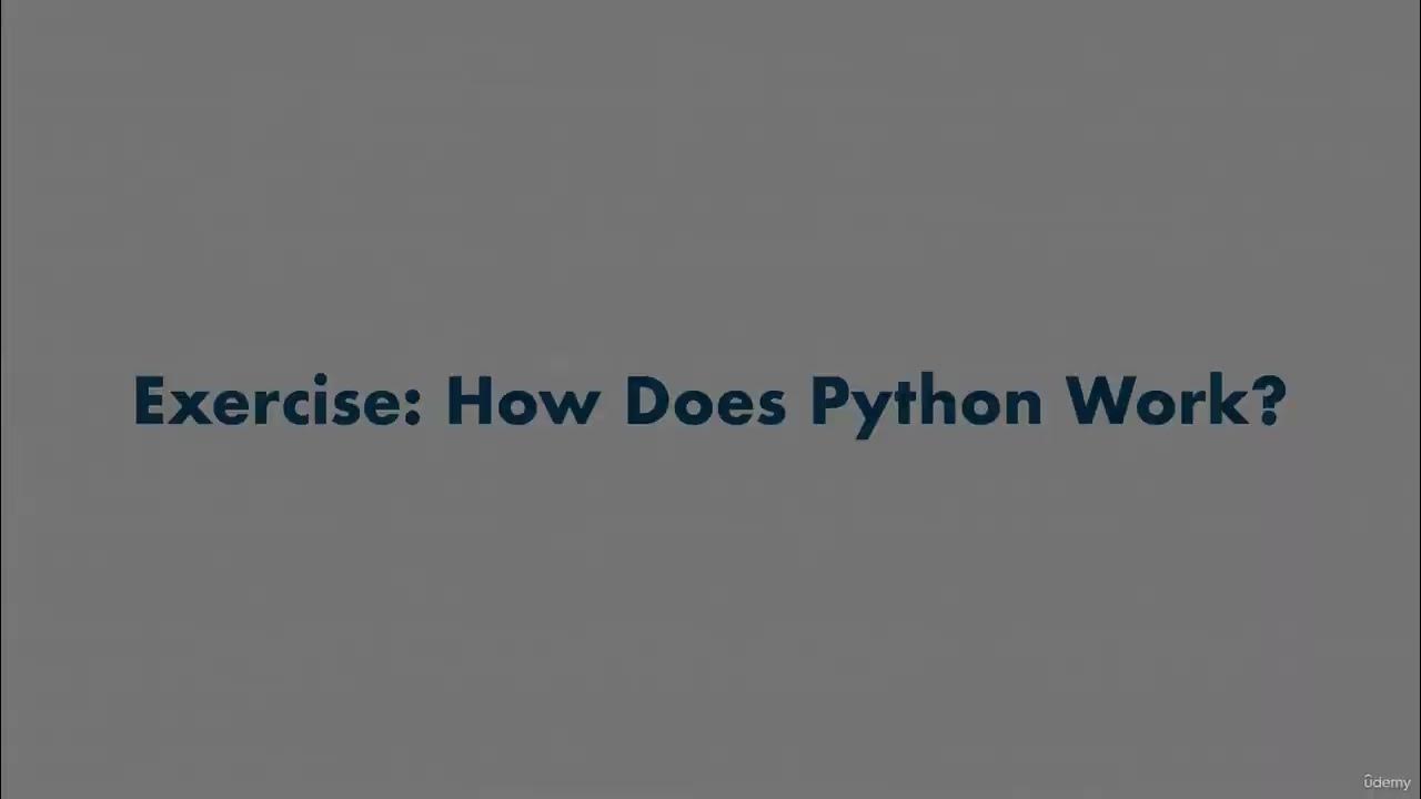 008 Exercise How Does Python Work - YouTube