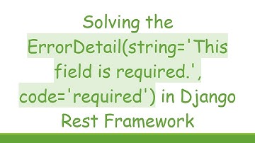 Solving the ErrorDetail(string=