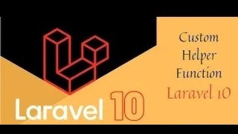 Custom Helper Function Laravel   Custom Helper Functions   Laravel 10 Create Custom Helper Functions