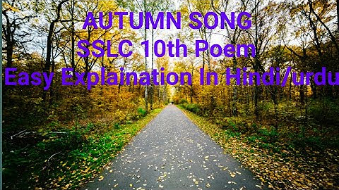 SSLC 10th English 3rd language Poem(AUTUMN SONG)Easy Explain in Hindi/Urdu.National School Bhalki.