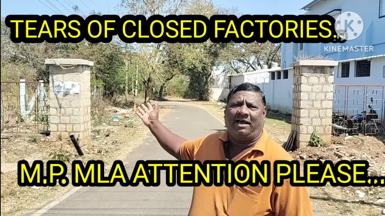 KGF - TEARS OF CLOSED FACTORIES... M.P. MLA and BEML MANAGEMENT ATTENTION PLEASE....