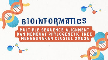 BIOINFORMATICS || MULTIPLE SEQUENCE ALIGNMENT DAN PHYLOGENETIC TREE MENGGUNAKAN CLUSTEL OMEGA