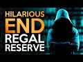 The Hilarious End of Regal Reserve