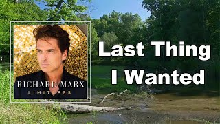 Richard Marx - Last Thing I Wanted  (Lyrics)