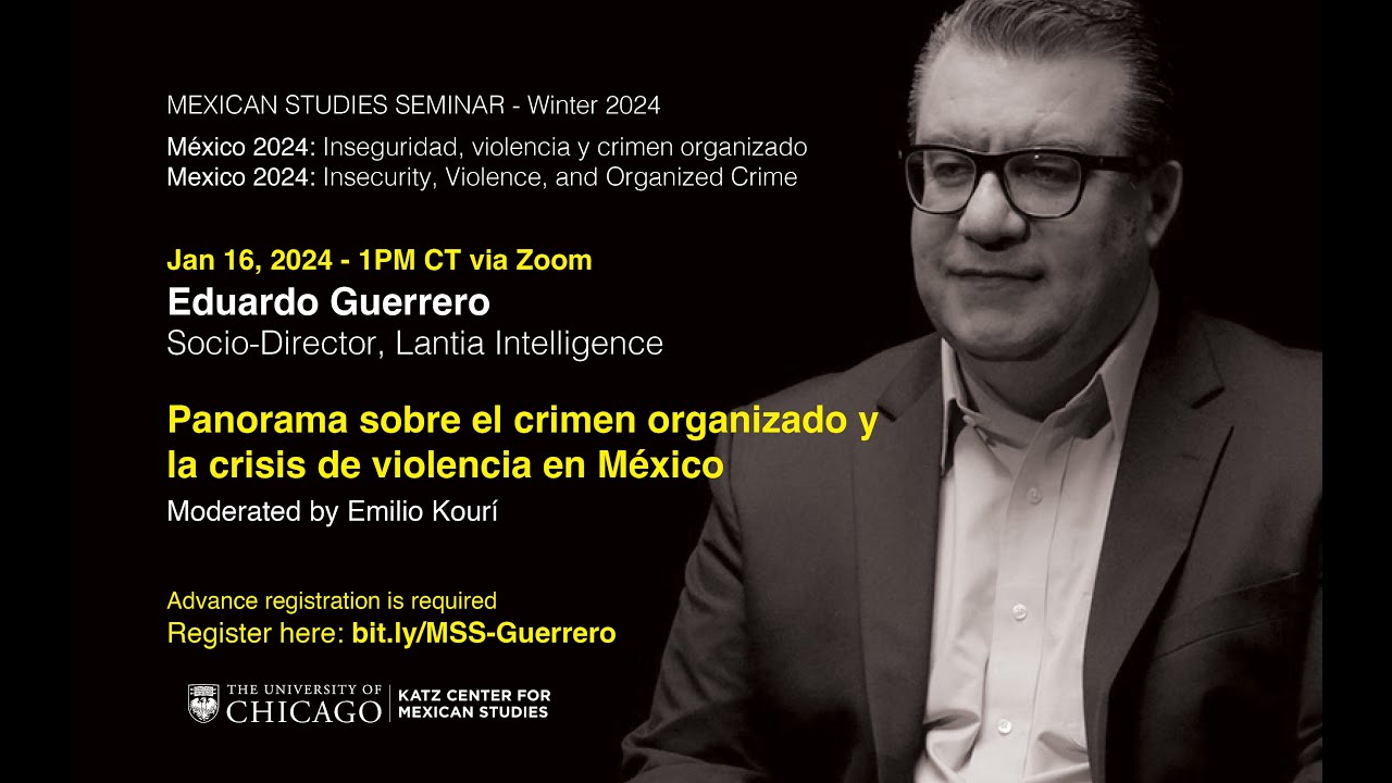 Eduardo Guerrero - Panorama sobre el crimen organizado y la crisis de ...