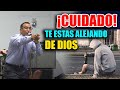 🔴CUIDADO! Tes estas ALEJANDO de Dios - Pastor David Gutiérrez