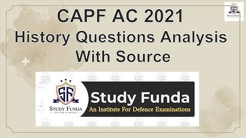 CAPF AC 2021-HISTORY QUESTIONS ANALYSIS WITH SOURCE
