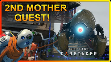 The Last The Last Caretaker UPDATE 01 | 2nd Mysterious Habitat MOTHER Quest!