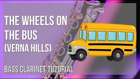 How to play The Wheels on the Bus by Verna Hills on Bass Clarinet (Tutorial)