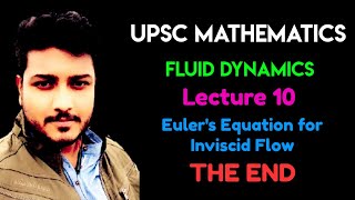 UPSC Mathematics Optional | Fluid Dynamics | Lecture 10 - Euler's Equation for Inviscid Flow