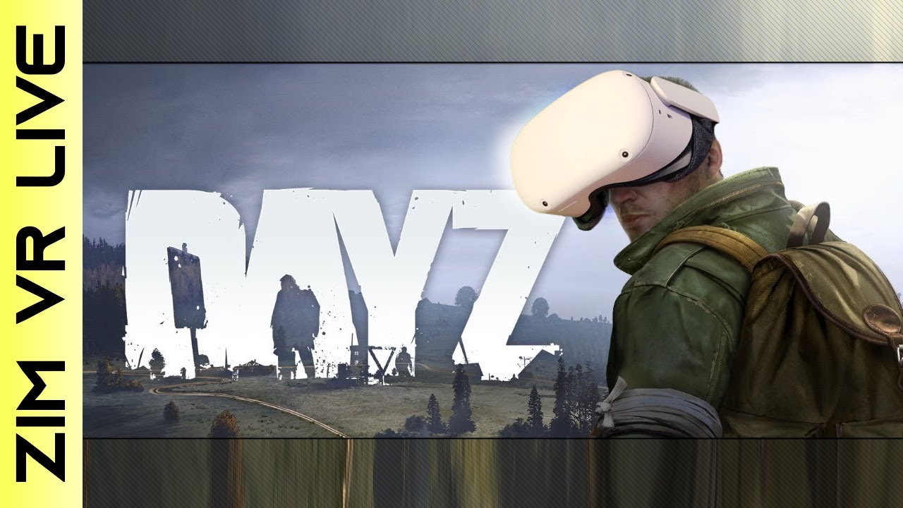 DayZ VR - Oculus Quest 2 / Link / Virtual Desktop / NVIDIA Surround -