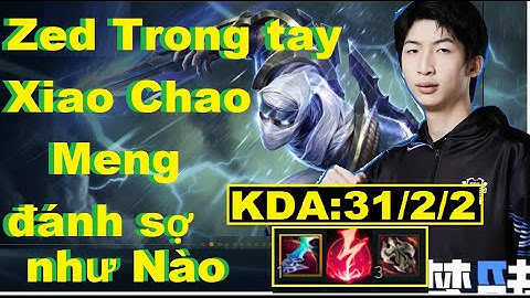 Zed Trong Tay Xiao Chao Meng Đáng Sợ Như Thế Nào?/DariusLol