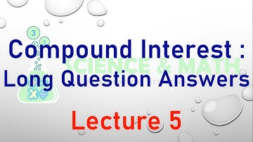 Compound Interest l Long Questions Solved l Grade 10 l Math l Lecture 5  part 1