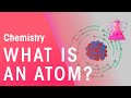 What Is An Atom - Part 1 | Properties of Matter | Chemistry | FuseSchool