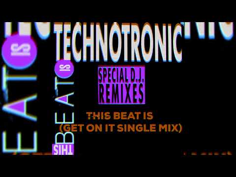 This Beat Is Technotronic (Get On It Single Mix)