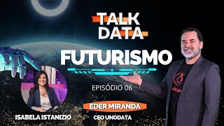 FUTURISMO | ISABELA ISTANIZIO | TALK DATA