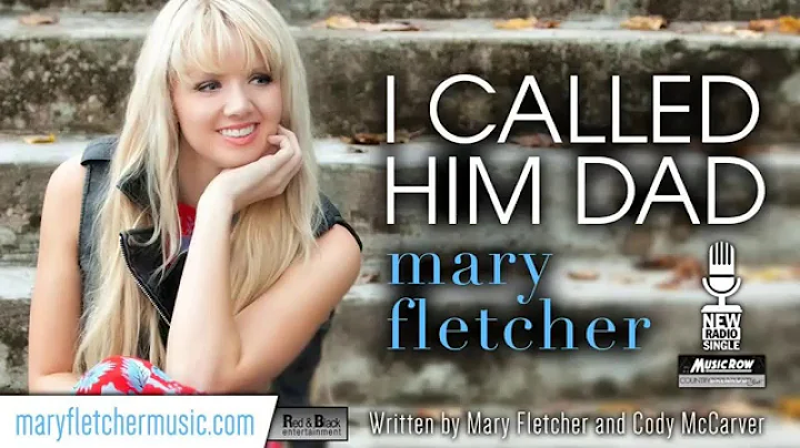 Mary Fletcher "I Called Him Dad" Lyric Video