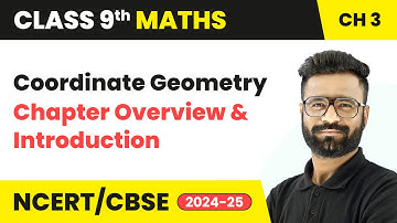 Coordinate Geometry - Chapter Overview and Introduction | Class 9 Maths Chapter 3 | CBSE