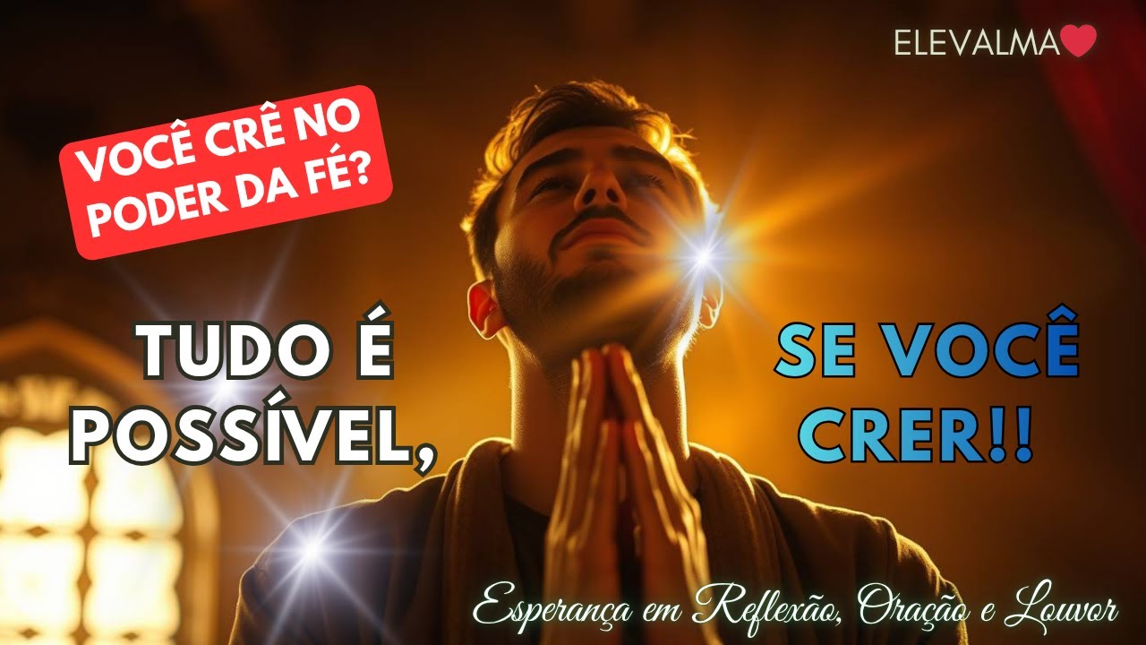 O poder da fé: Você sabia que a sua Fé pode mover montanhas?Tudo é Possível, creia!