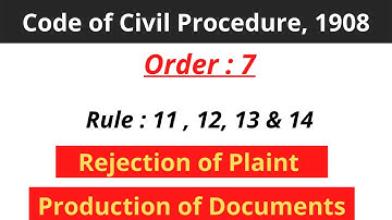 Order 7 Rule 11, 12, 13, 14 of CPC | Rejection of Plaint