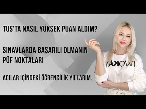 TUSTA NASIL YÜKSEK PUAN ALDIM? SINAVLARDA BAŞARILI OLMANIN PÜF NOKTALARI NELERDİR?