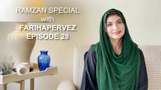 Fariha Pervez Ayaat/Ahadees Mubaraka Ramadan ul Mubarak 2022 - EP 28