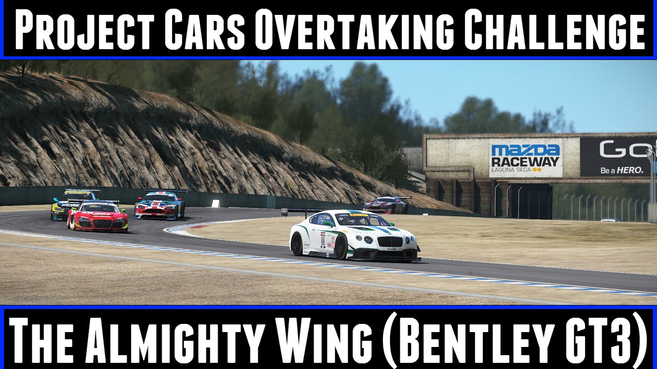 Project Cars Overtaking Challenge The Almighty Wing (Bentley Continental GT3)
