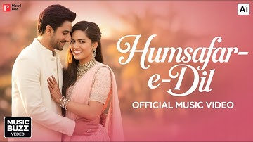 Humsafar-e-Dil | Music Buzz AI | New Hindi Romantic Duet 2025 | Official Music Video