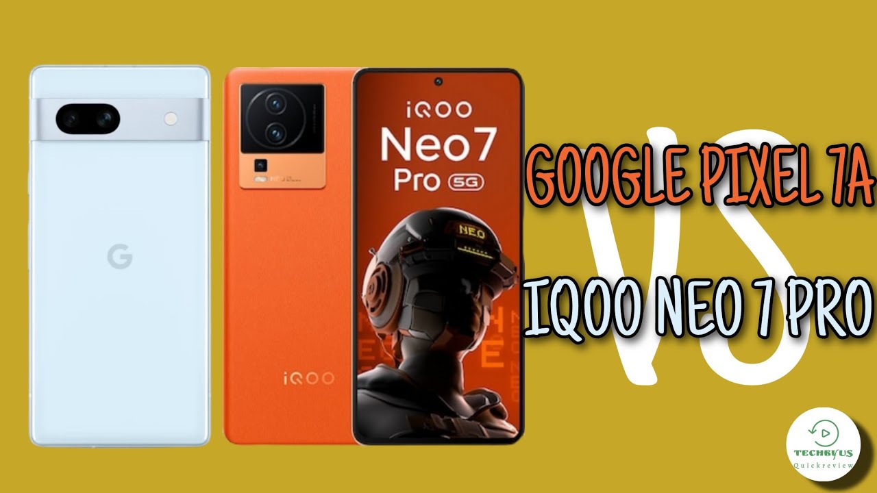 Google pixel 7a vs Iqoo neo 7 pro full comparison - YouTube