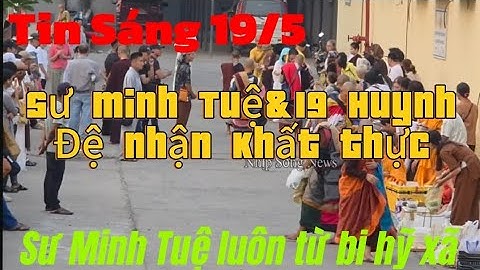 Sáng sớm Sư Minh Tuệ cùng 19 Huynh Đệ nhận khất thực rất tốt đẹp,mà có gì lấn cấn ở đây thầy hoan hỉ