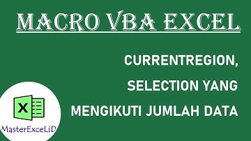 VBA Excel: CurrentRegion Select Mengikuti Jumlah Data (Dynamic Select)