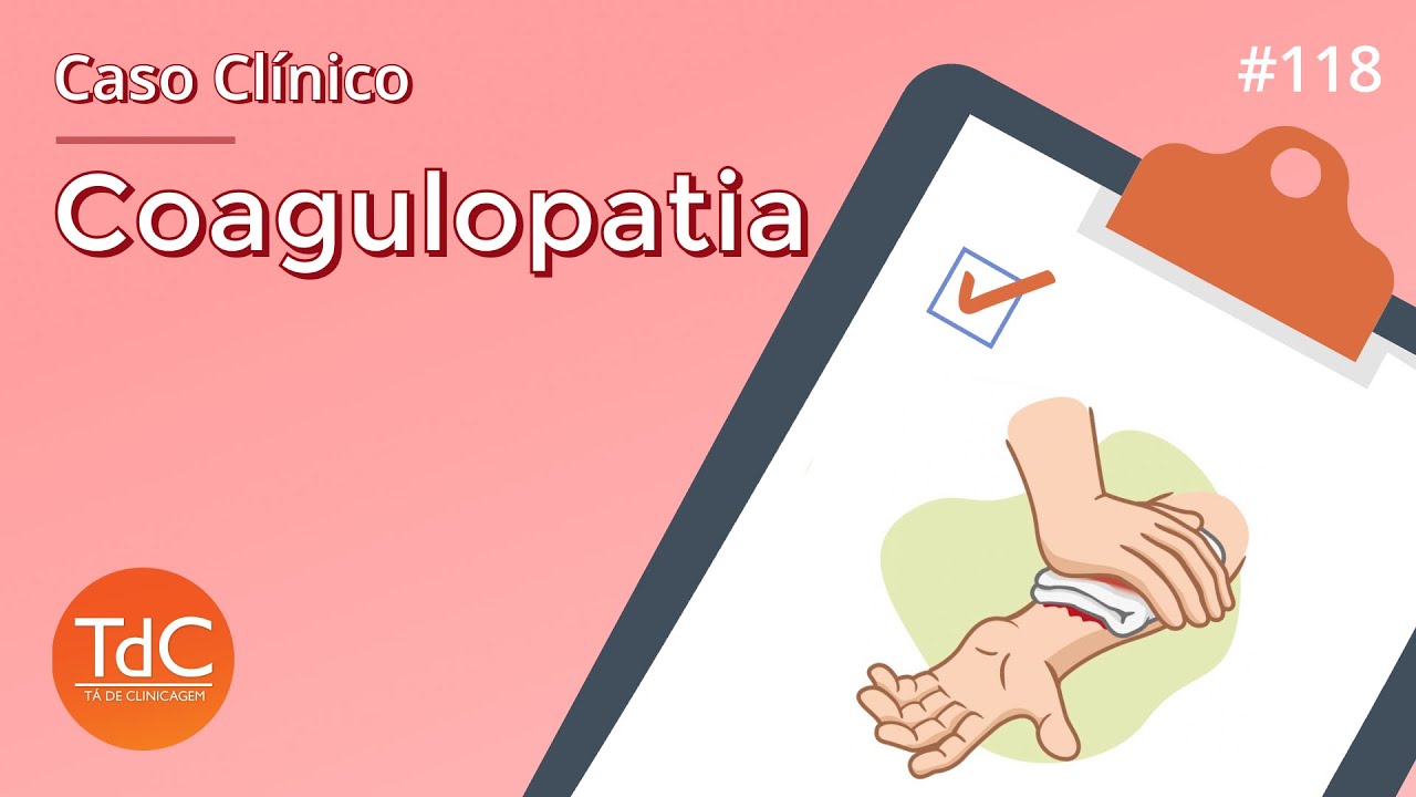 Thumbnail - Caso Clínico de Coagulopatia: Episódio 118